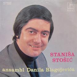 Download Staniša Stošić I Ansambl Danila Blagojevića - Staniša Stošić