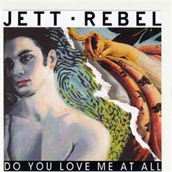 Download Jett Rebel - Do You Love Me At All