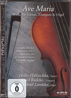 Download Heike Hallaschka, Gerd Radeke, Michael Landsky - Ave Maria Werke Für Sopran Trompete Orgel