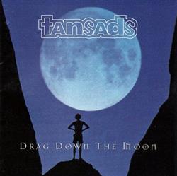 Download The Tansads - Drag Down The Moon