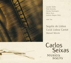 Download Segréis de Lisboa, Coral Lisboa Cantat - Carlos Seixas Musica Sacra