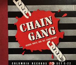 Download Joshua White And His Carolinians, Josh White - Chain Gang