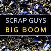 lytte på nettet Scrap Guys - Big Boom