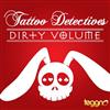 ladda ner album Tattoo Detectives - Dirty Volume EP