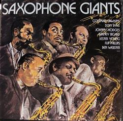 Download Coleman Hawkins Don Byas Johnny Hodges Barney Bigard Lester Young Flip Phillips Ben Webster Dickie Wells Eddie Heywood - Saxophone Giants