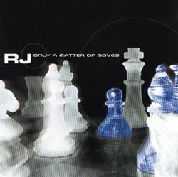 Download RJ - Only A Matter Of Moves