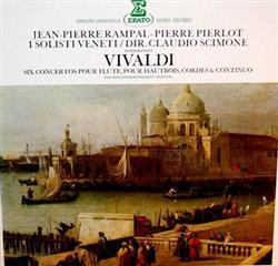 Download JeanPierre Rampal Pierre Pierlot, I Solisti Veneti Claudio Scimone Vivaldi - Six Concertos Pour Flute Pour Hautbois Cordes Continuo