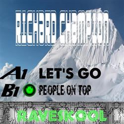 Download Richard Champion - Lets Go People On Top