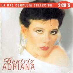 Download Beatriz Adriana - La Mas Completa Coleccion