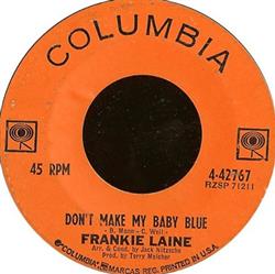 Download Frankie Laine - Dont Make My Baby Blue The Moment Of Truth