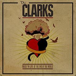 Download The Clarks - Madly In Love At The End Of The World