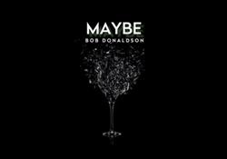 Download Bob Donaldson - Maybe