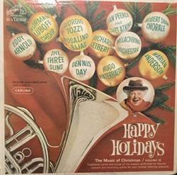 Download Eddy Arnold, Norman Luboff, The Three Suns, Dennis Day, Georgio Tozzi, Rosalind Elias, Jan Peerce, Chet Atkins, The Melachrino Orchestra, Hugo Winterhalter, Marian Anderson, The Robert Shaw Chorale, Dick Leibert - Happy Holidays The Music of Christmas Volume II