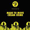 online luisteren Made To Move - Cream Crime