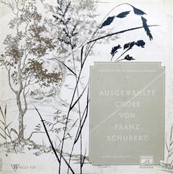 Download Franz Schubert, Chor Der St HedwigsKathedrale Berlin, Karl Forster - Ausgewählte Chöre von Franz Schubert