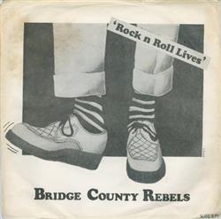 Download Bridge County Rebels - Rock N Roll Lives Vol 1