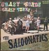 The Saloonatics - Crazy Words Crazy Tunes