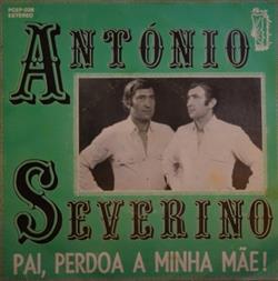 Download António Severino - Pai Perdoa A Minha Mãe