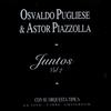 escuchar en línea Osvaldo Pugliese & Astor Piazzolla - Juntos Vol 2