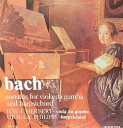 Download Bach Ilse L Herbert Ursula Philippi - Sonatas For Viola Da Gamba And Harpsichord