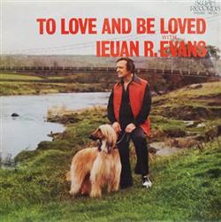 Download Ieuan R Evans - To Love And Be Loved