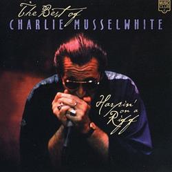 Download Charlie Musselwhite - Harpin On A Riff The Best Of