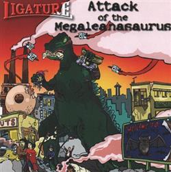 Download Ligature - Attack Of The Megaleanasaurus