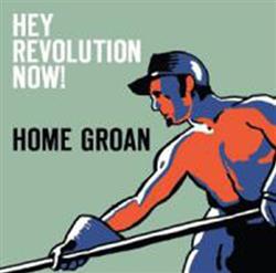 Download Home Groan - Hey Revolution Now