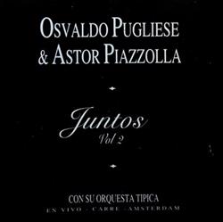 Download Osvaldo Pugliese & Astor Piazzolla - Juntos Vol 2