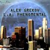 Album herunterladen Alex Grekov - LA Phenomental