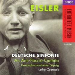 Download Eisler Gewandhausorchester Leipzig, Lothar Zagrosek - Deutsche Sinfonie An Anti Fascist Cantata