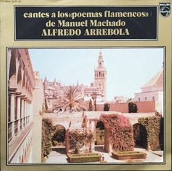 Download Alfredo Arrebola - Cantes A Los Poemas Flamencos De Manuel Machado