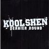 last ned album Kool Shen - Dernier Round Collector