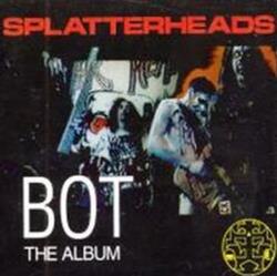 Download Splatterheads - BOT The Album