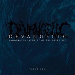 Download Devangelic - Abominated Impurity Of The Oppressed