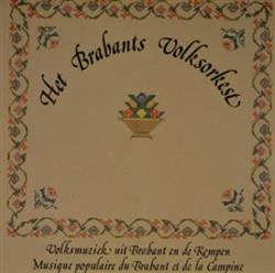 Download Het Brabants Volksorkest - Volksmuziek Uit Brabant En De Kempen Musique Popuaire Du Brabant Et De La Campine