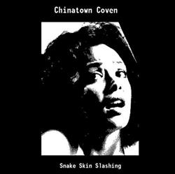 Download Chinatown Coven - Snake Skin Slashing