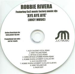 Download Robbie Rivera Featuring C & C Music Factory Music DJs - Aye Aye Aye
