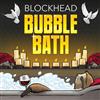 ascolta in linea Blockhead - Bubble Bath