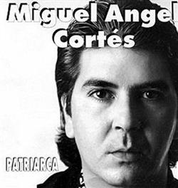 Download Miguel Ángel Cortés - Patriarca