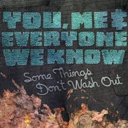 Download You, Me, And Everyone We Know - Some Things Dont Wash Out