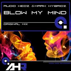 Download Audio Hedz & Mark HybridZ - Blow My Mind