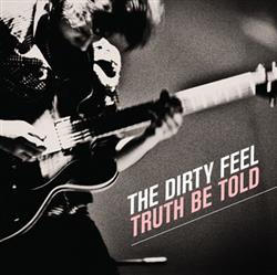 Download The Dirty Feel - Truth Be Told