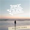 écouter en ligne Jake Jude - Go Back Home