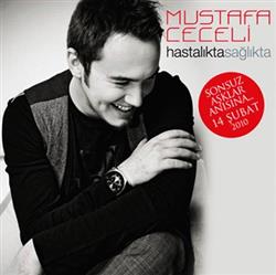 Download Mustafa Ceceli - Hastalıkta Sağlıkta