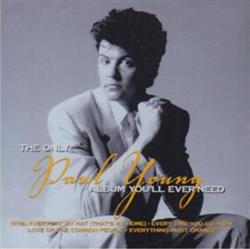 Download Paul Young - The Only Paul Young Album Youll Ever Need