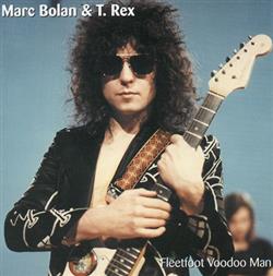 Download Marc Bolan & T Rex - When I Need TV I Got T Rex Vol 3 Fleetfoot Vodoo Man