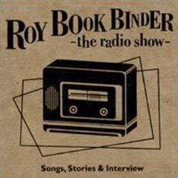 Download Roy Book Binder - The Radio Show Songs Stories Interviews