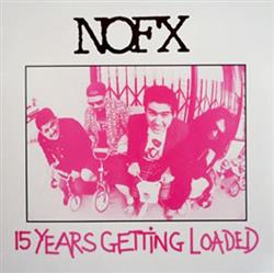 Download NOFX - 15 Years Getting Loaded