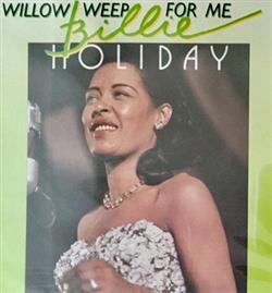 Download Billie Holiday - Willow Weep For Me